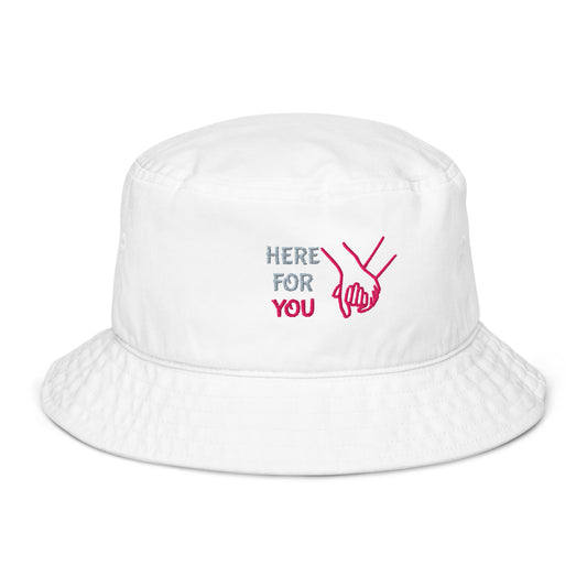 Here for you Organic Bucket Hat